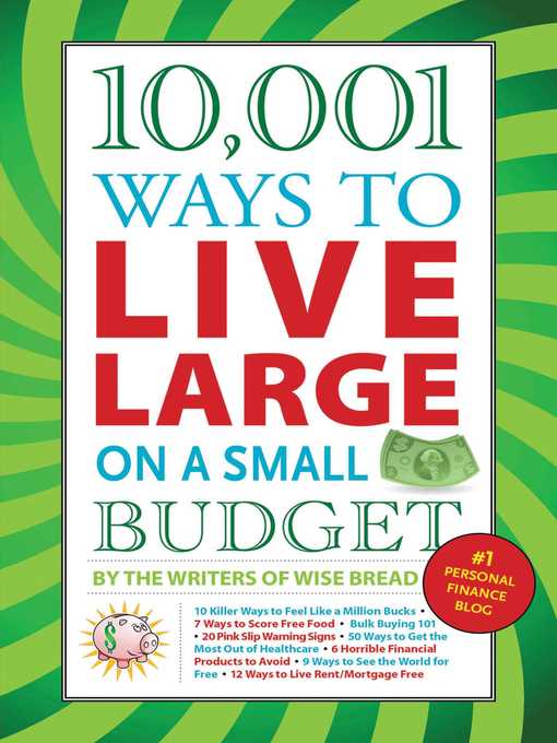 Title details for 10,001 Ways to Live Large on a Small Budget by The Writers of Wise Bread - Wait list